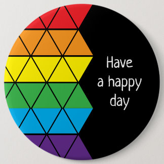 Have a happy day rainbow 6 inch round button