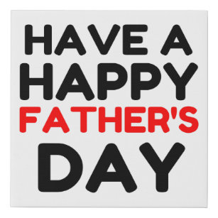 Have A Happy Father’s Day Faux Canvas Print
