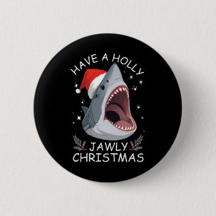 Have A Holly Jawly Christmas Funny Shark Santa Hat 2 Inch Round Button