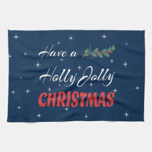 Have a Holly Jolly Christmas Kitchen Towel