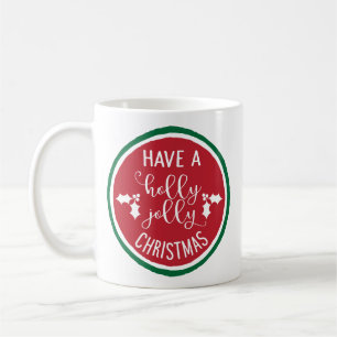 Have A Holly Jolly Christmas Mug