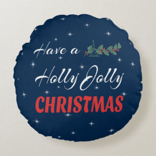 Have a Holly Jolly Christmas Round Pillow