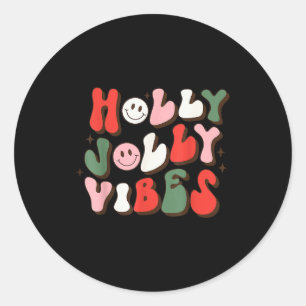 Have A Holly Xmas Jolly Christmas Vibes  Classic Round Sticker