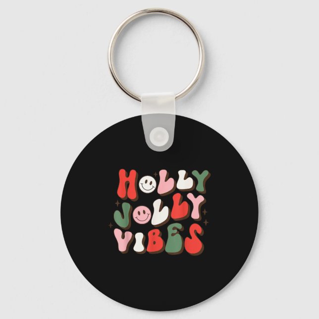 Have A Holly Xmas Jolly Christmas Vibes  Keychain (Front)
