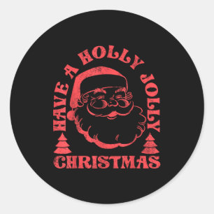 Have A Holly Xmas Jolly Santa Claus Christmas Paja Classic Round Sticker