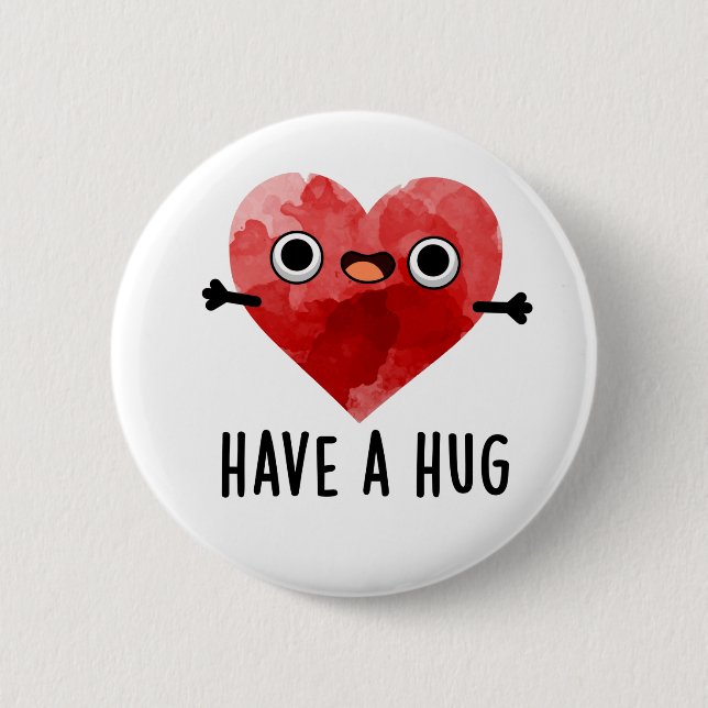 Have A Hug Funny Heart Pun  2 Inch Round Button (Front)