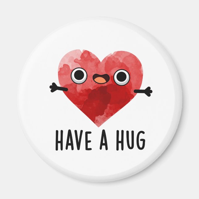 Have A Hug Funny Heart Pun  Magnet (Front)