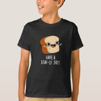 Have A Loaf-ly Day Funny Bread Puns Dark BG