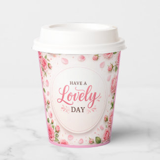 Have a Lovely Day Pink Rose Mug Paper Cups