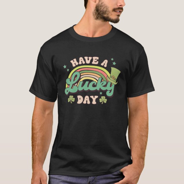 Have A Lucky Day C Rainbow Retro Groovy St Patrick T-Shirt (Front)