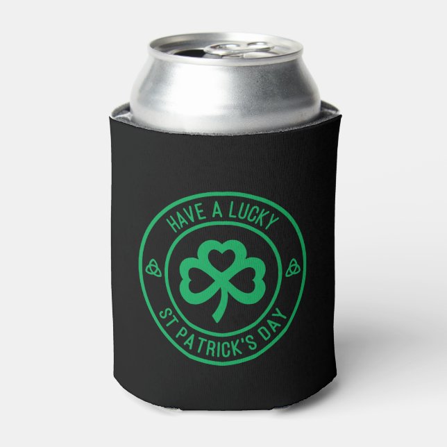 Have A Lucky St Patrick s Day Green Shamrock Patch Can Cooler (Can Front)