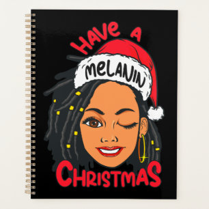 Have a melanin Christmas Black Girl Magic Sista Planner