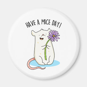 Have A Mice Day Funny Mouse Pun Magnet
