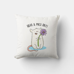Have A Mice Day Funny Mouse Pun Throw Pillow