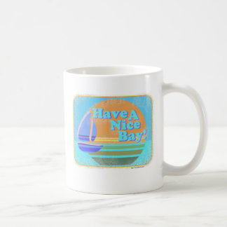 Have a nice bay! coffee mug