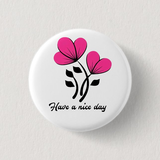 Have a Nice Day 1 Inch Round Button (Front)