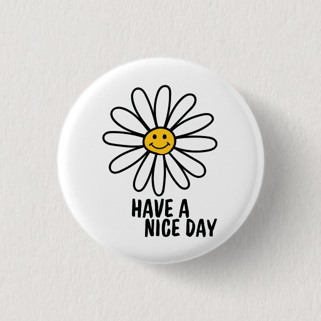 HAVE A NICE DAY 1 INCH ROUND BUTTON (Front)