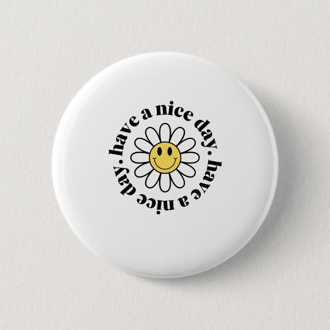 Have A Nice Day 2 Inch Round Button (Front)