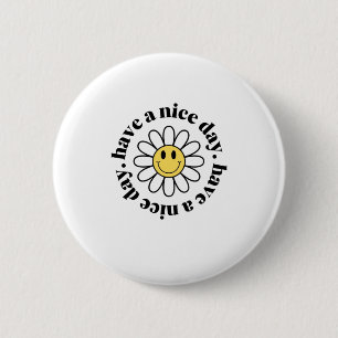 Have A Nice Day 2 Inch Round Button