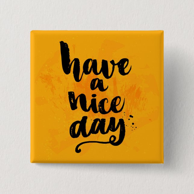 Have A Nice Day 2 Inch Square Button (Front)