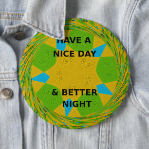 Have a Nice Day 6 Inch Round Button