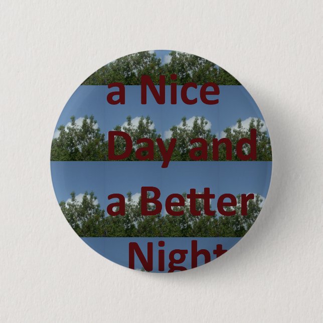 Have a Nice Day & a Better Night Art 2 Inch Round Button (Front)