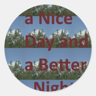 Have a Nice Day & a Better Night Art Classic Round Sticker