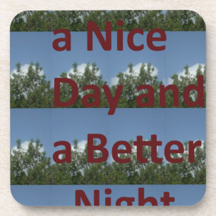 Have a Nice Day & a Better Night Art Coaster