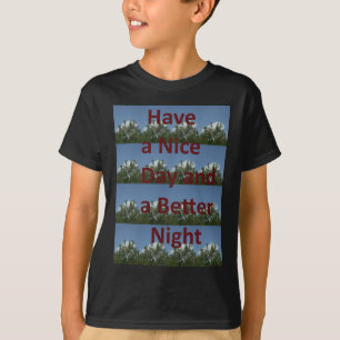 Have a Nice Day & a Better Night Art T-Shirt