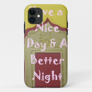 Have a Nice Day & A Better Night Framed Art Print iPhone 11 Case