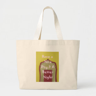 Have a Nice Day & A Better Night Framed Art Print Large Tote Bag