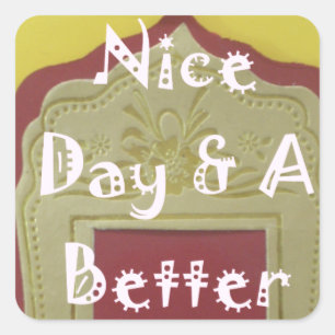 Have a Nice Day & A Better Night Framed Art Print Square Sticker