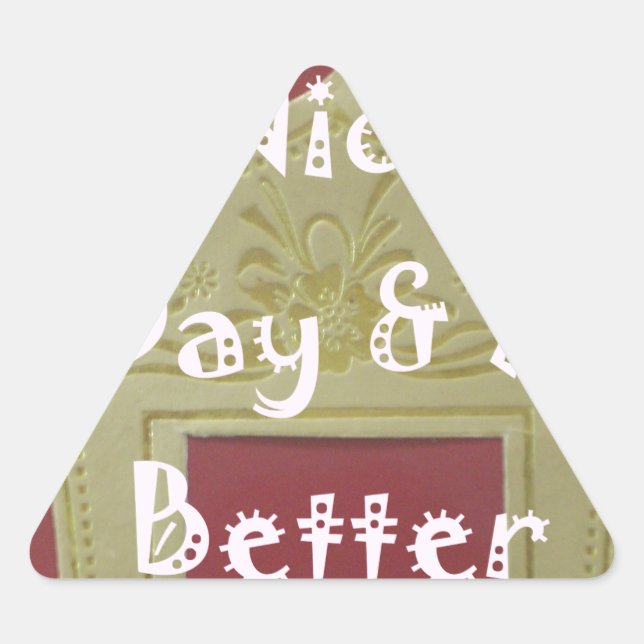 Have a Nice Day & A Better Night Framed Art Print Triangle Sticker (Front)