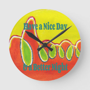 Have a Nice Day & a Better Night Oil Painting Art  Round Clock