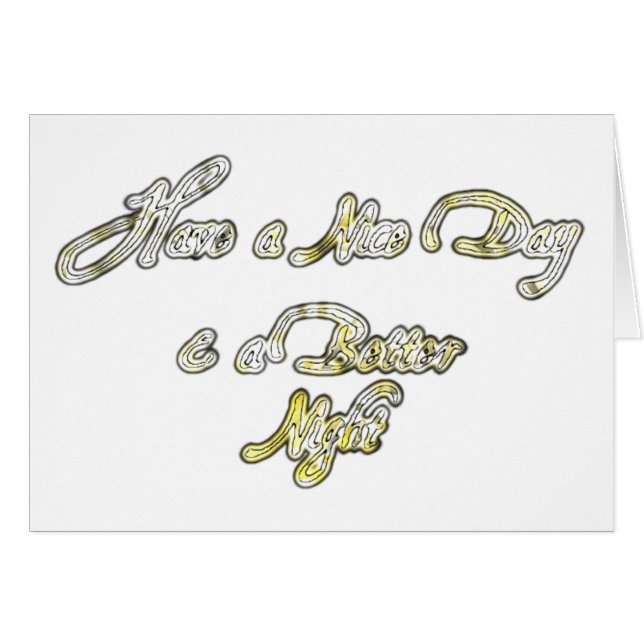 Have a Nice Day & a Better Night Quote Art Print (Front Horizontal)