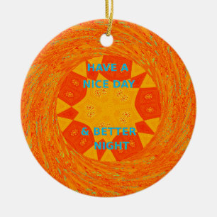 Have a Nice Day & a better Night red Design Ceramic Ornament