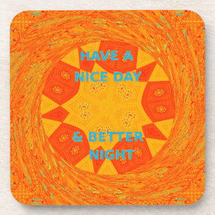 Have a Nice Day & a better Night red Design Coaster