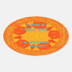 Have a Nice Day & a better Night red Design Oval Sticker