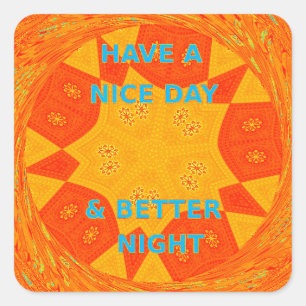 Have a Nice Day & a better Night red Design Square Sticker