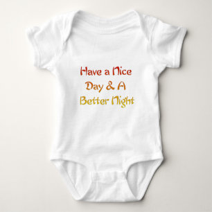Have a Nice Day & A Better Night Text Art Design Baby Bodysuit