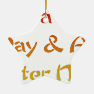 Have a Nice Day & A Better Night Text Art Design Ceramic Ornament