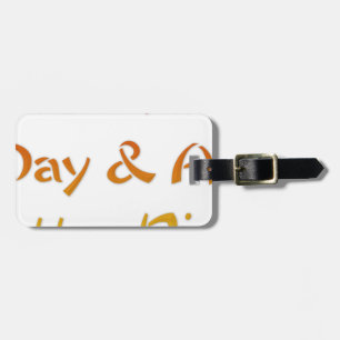 Have a Nice Day & A Better Night Text Art Design Luggage Tag