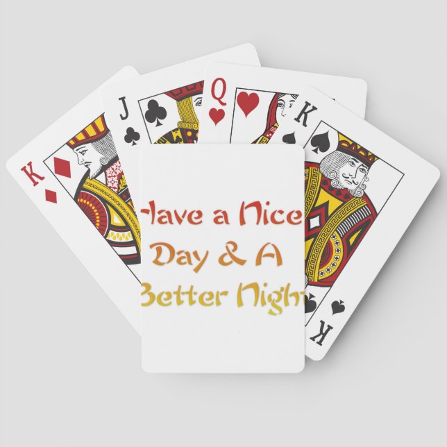 Have a Nice Day & A Better Night Text Art Design Playing Cards (Back)