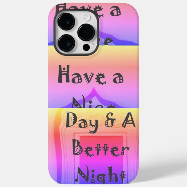 Have a Nice Day & a Better Night With Gratitude Case-Mate iPhone Case (Back)