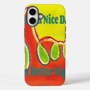 Have a Nice Day & a Better Night with gratitude iPhone 16 Plus Case
