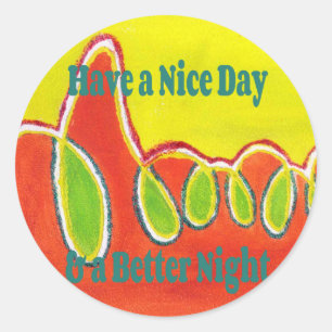 Have a Nice Day & a Better Night with gratitude Classic Round Sticker