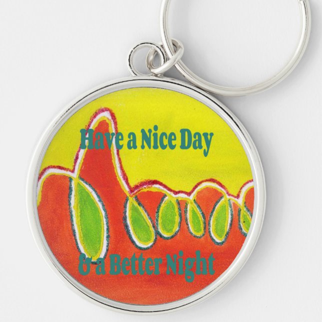 Have a Nice Day & a Better Night with gratitude Keychain (Front)