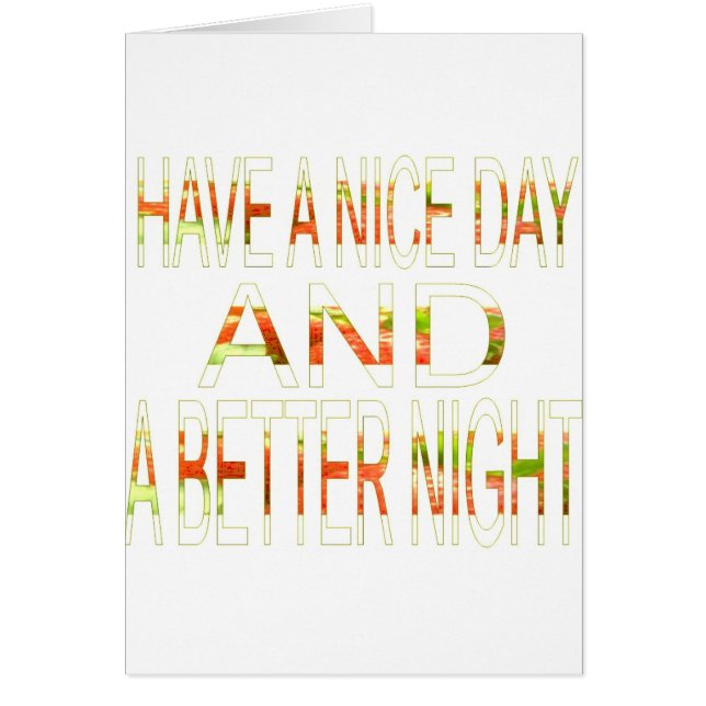 Have a Nice Day and a Better Night Art Print (Front)