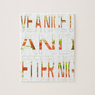 Have a Nice Day and a Better Night Art Print Jigsaw Puzzle