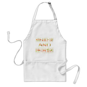 Have a Nice Day and a Better Night Art Print Standard Apron